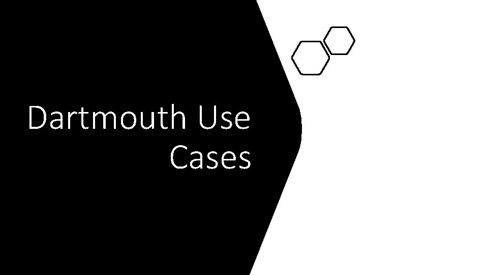 Dartmouth Use Cases 