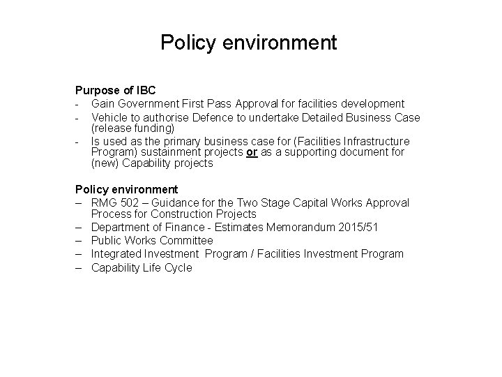 Policy environment Purpose of IBC - Gain Government First Pass Approval for facilities development