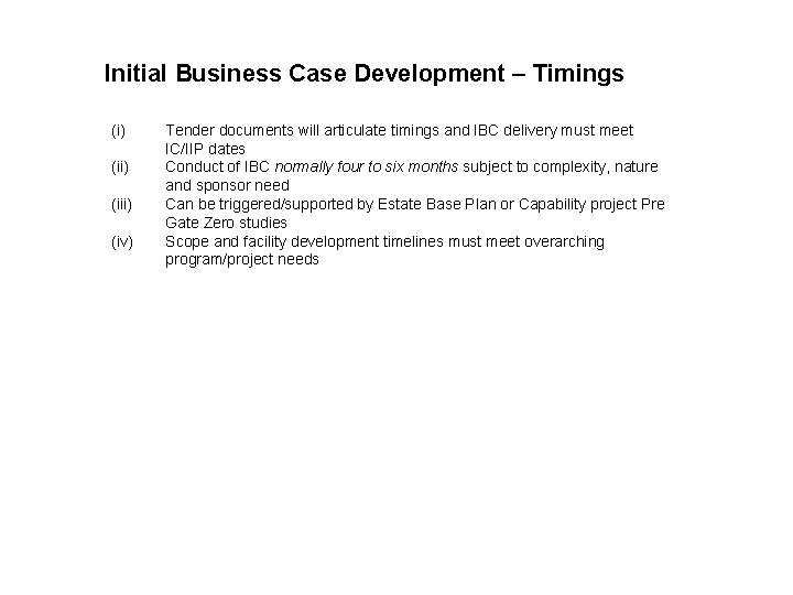 Initial Business Case Development – Timings (i) (iii) (iv) Tender documents will articulate timings