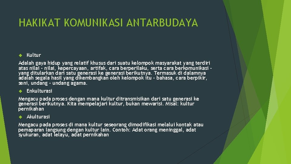 HAKIKAT KOMUNIKASI ANTARBUDAYA Kultur Adalah gaya hidup yang relatif khusus dari suatu kelompok masyarakat