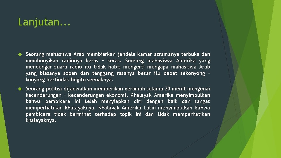 Lanjutan. . . Seorang mahasiswa Arab membiarkan jendela kamar asramanya terbuka dan membunyikan radionya