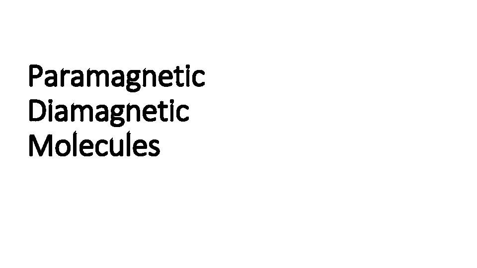 Paramagnetic Diamagnetic Molecules 