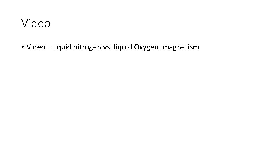 Video • Video – liquid nitrogen vs. liquid Oxygen: magnetism 