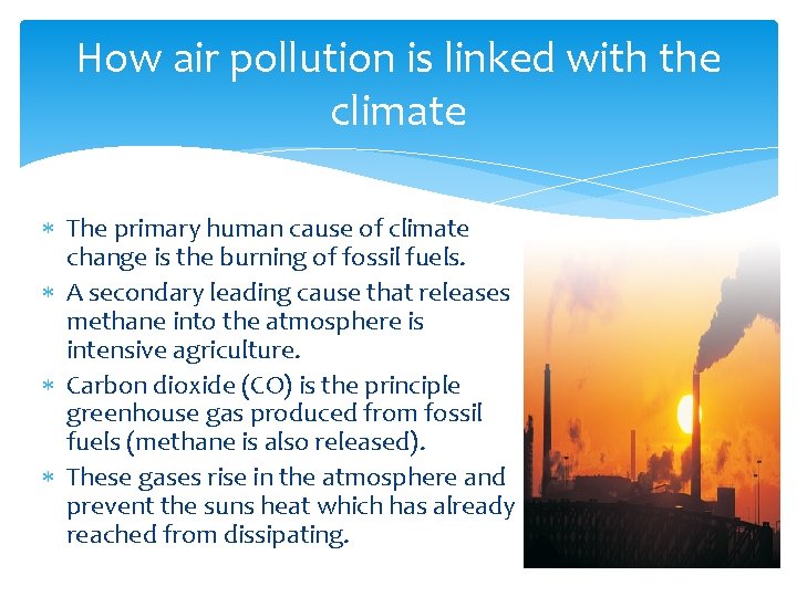 How air pollution is linked with the climate The primary human cause of climate