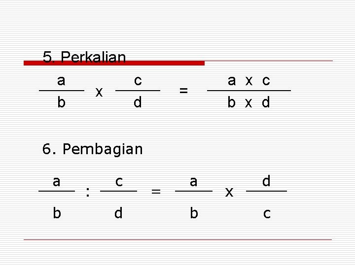 5. Perkalian a c x b d a x c b x d =