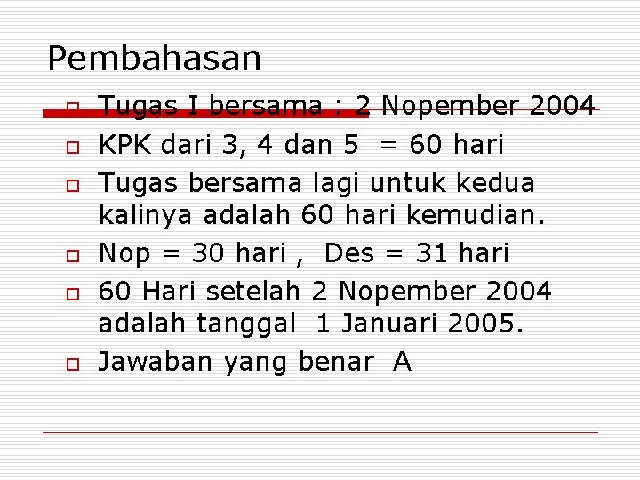 Pembahasan o o o Tugas I bersama : 2 Nopember 2004 KPK dari 3,