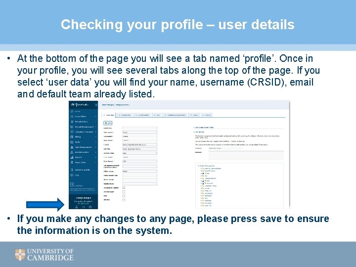 Checking your profile – user details • At the bottom of the page you