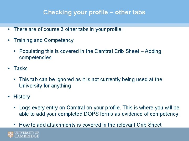 Checking your profile – other tabs • There are of course 3 other tabs
