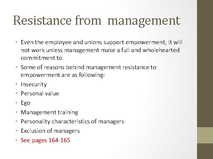 Resistance from management • Even the employee and unions support empowerment, it will not