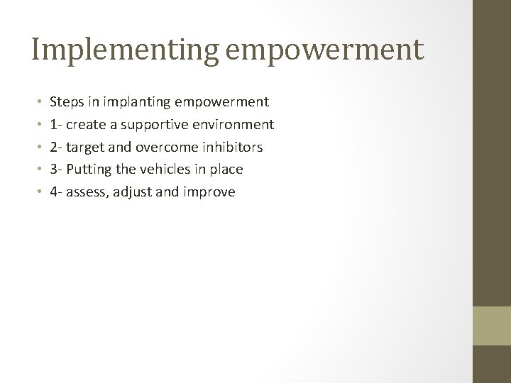 Implementing empowerment • • • Steps in implanting empowerment 1 - create a supportive