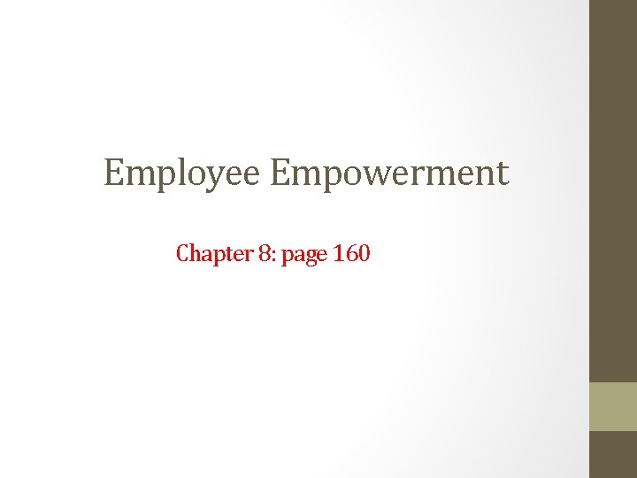 Employee Empowerment Chapter 8: page 160 