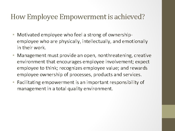 How Employee Empowerment is achieved? • Motivated employee who feel a strong of ownershipemployee