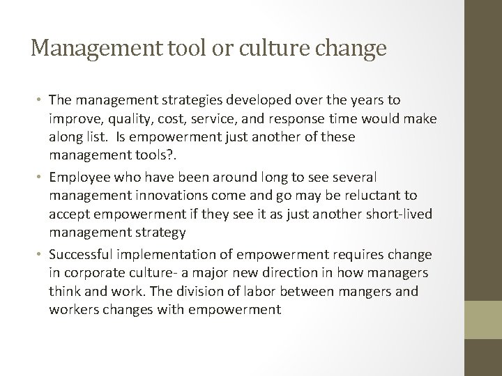 Management tool or culture change • The management strategies developed over the years to