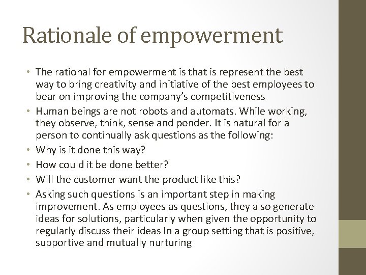 Rationale of empowerment • The rational for empowerment is that is represent the best