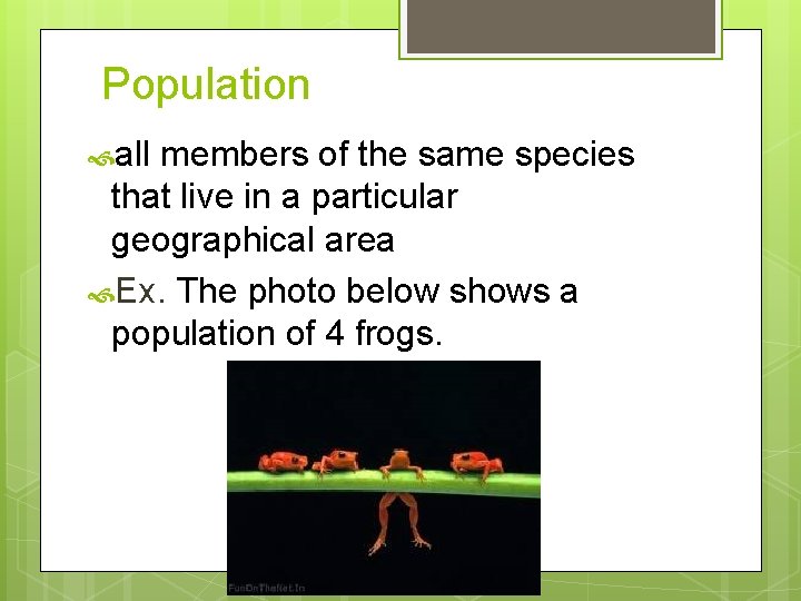 Population all members of the same species that live in a particular geographical area