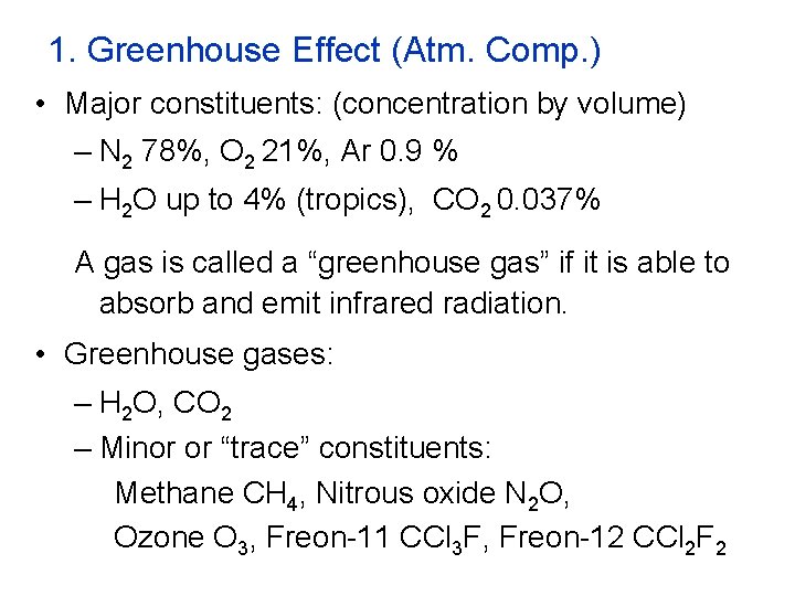 1. Greenhouse Effect (Atm. Comp. ) • Major constituents: (concentration by volume) – N