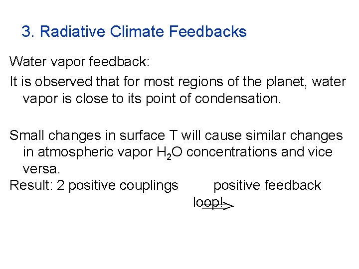 3. Radiative Climate Feedbacks Water vapor feedback: It is observed that for most regions