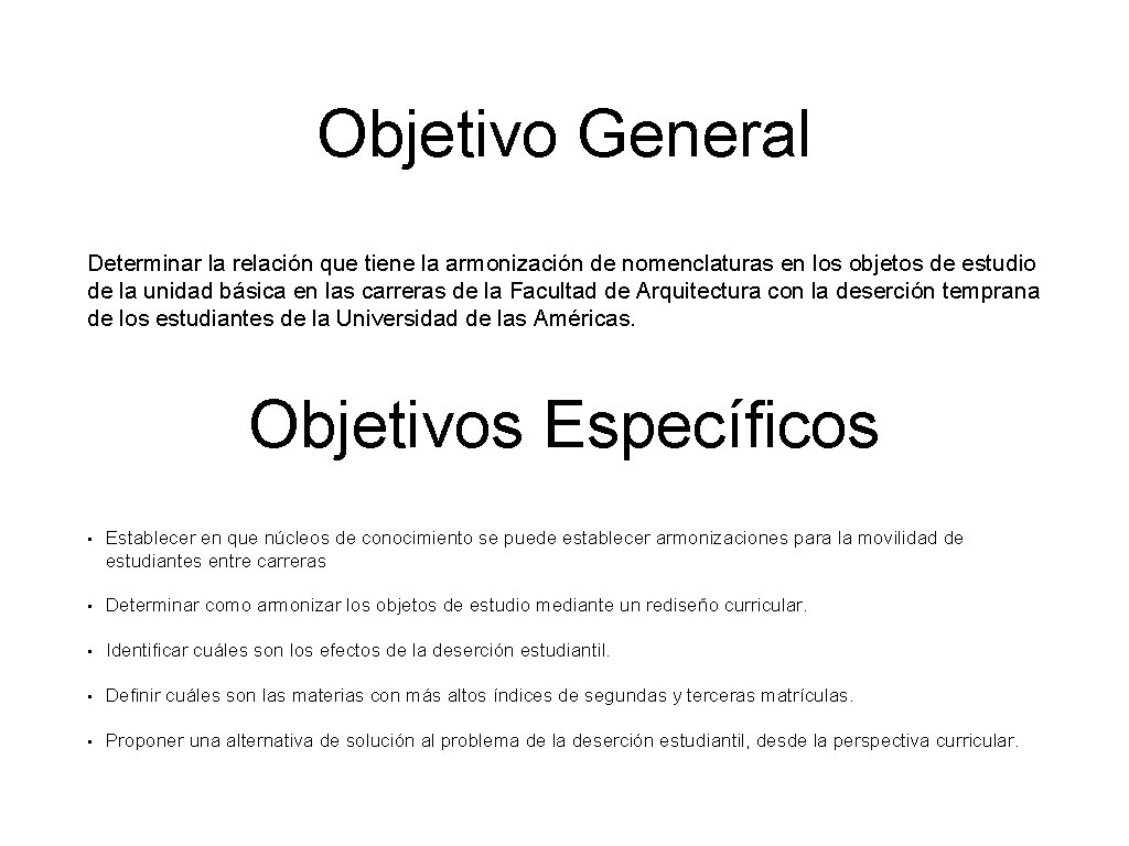 Objetivo General Determinar la relación que tiene la armonización de nomenclaturas en los objetos