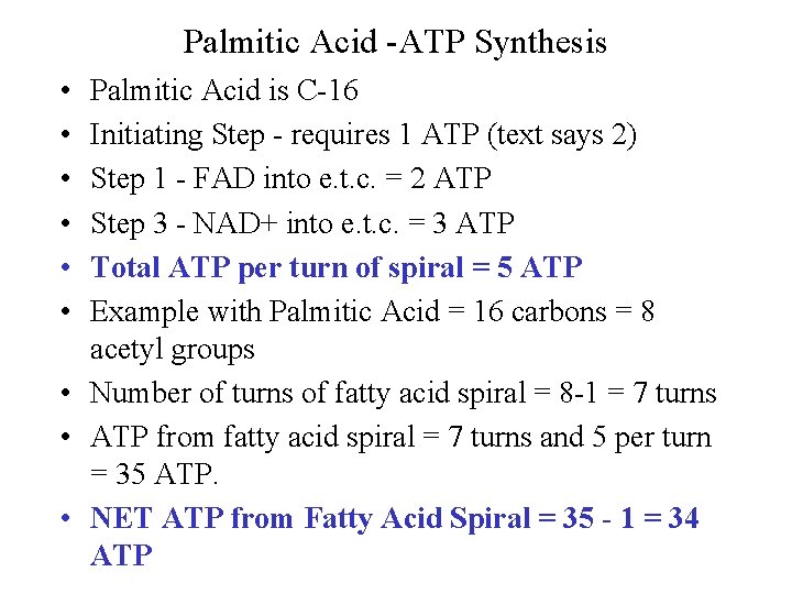 Palmitic Acid -ATP Synthesis • • • Palmitic Acid is C-16 Initiating Step -