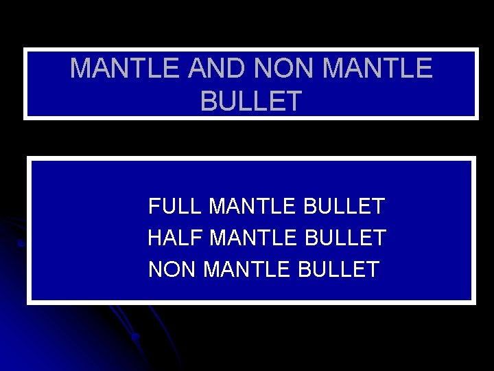 MANTLE AND NON MANTLE BULLET FULL MANTLE BULLET HALF MANTLE BULLET NON MANTLE BULLET