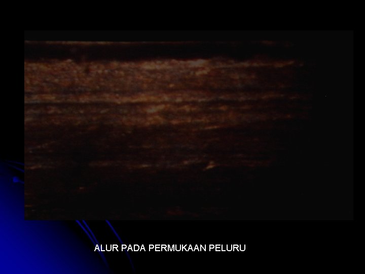 ALUR PADA PERMUKAAN PELURU 