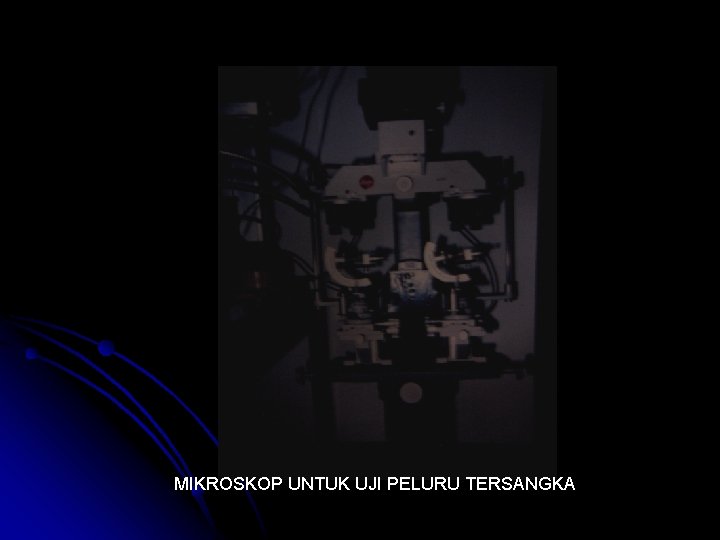 MIKROSKOP UNTUK UJI PELURU TERSANGKA 