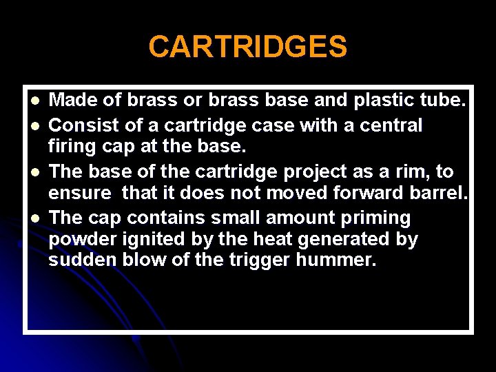 CARTRIDGES l l Made of brass or brass base and plastic tube. Consist of