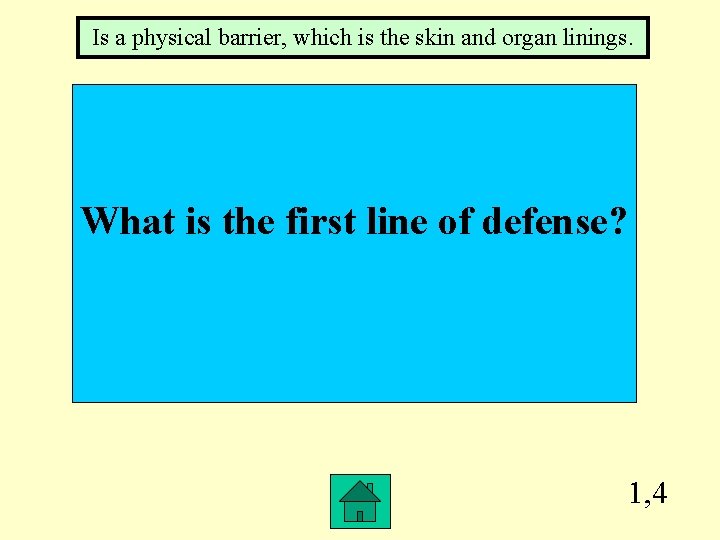 Is a physical barrier, which is the skin and organ linings. What is the