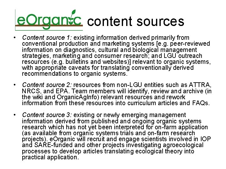 content sources • Content source 1: existing information derived primarily from conventional production and content sources • Content source 1: existing information derived primarily from conventional production and