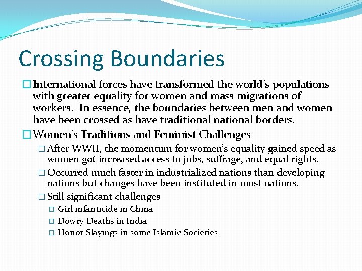 Crossing Boundaries �International forces have transformed the world’s populations with greater equality for women
