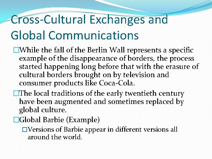 Cross-Cultural Exchanges and Global Communications �While the fall of the Berlin Wall represents a