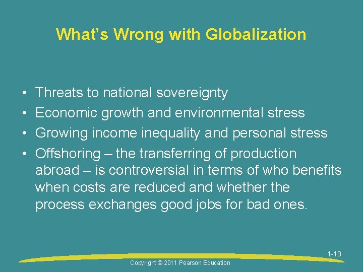 What’s Wrong with Globalization • • Threats to national sovereignty Economic growth and environmental