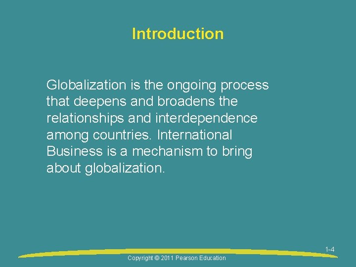 Introduction Globalization is the ongoing process that deepens and broadens the relationships and interdependence