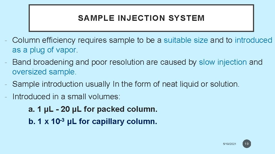 SAMPLE INJECTION SYSTEM - Column efficiency requires sample to be a suitable size and