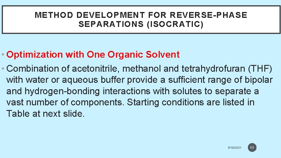 METHOD DEVELOPMENT FOR REVERSE-PHASE SEPARATIONS (ISOCRATIC) • Optimization with One Organic Solvent • Combination