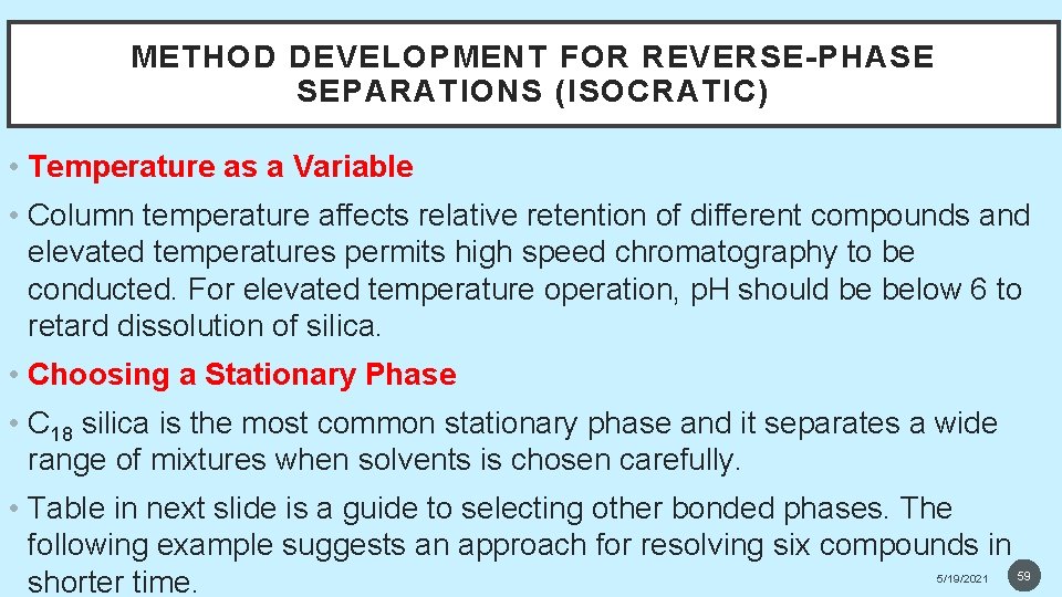 METHOD DEVELOPMENT FOR REVERSE-PHASE SEPARATIONS (ISOCRATIC) • Temperature as a Variable • Column temperature