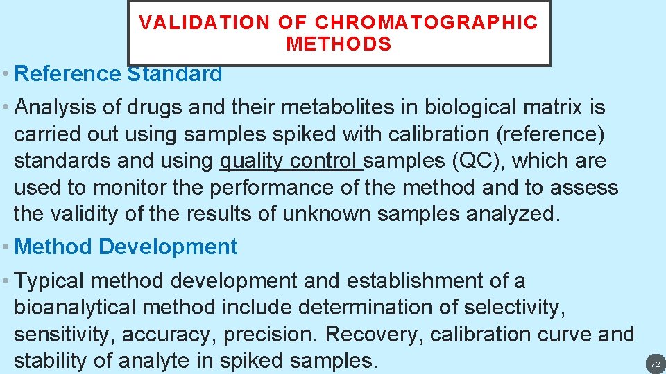 VALIDATION OF CHROMATOGRAPHIC METHODS • Reference Standard • Analysis of drugs and their metabolites