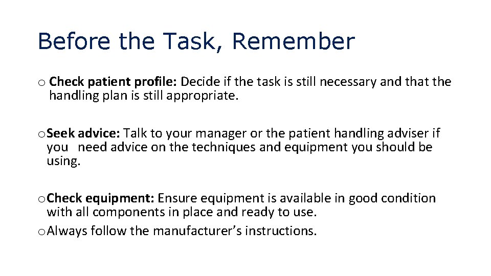 Before the Task, Remember o Check patient profile: Decide if the task is still