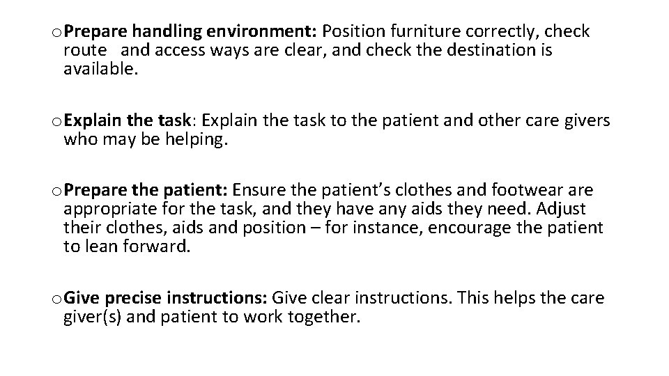 o Prepare handling environment: Position furniture correctly, check route and access ways are clear,