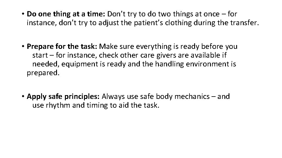  • Do one thing at a time: Don’t try to do two things