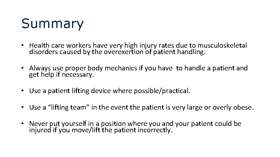 Summary • Health care workers have very high injury rates due to musculoskeletal disorders