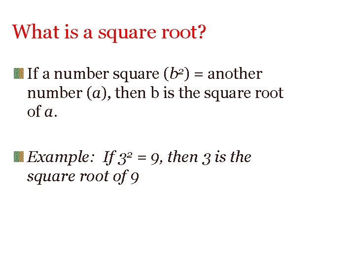 What is a square root? If a number square (b 2) = another number