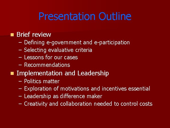 Presentation Outline n Brief review – – n Defining e-government and e-participation Selecting evaluative