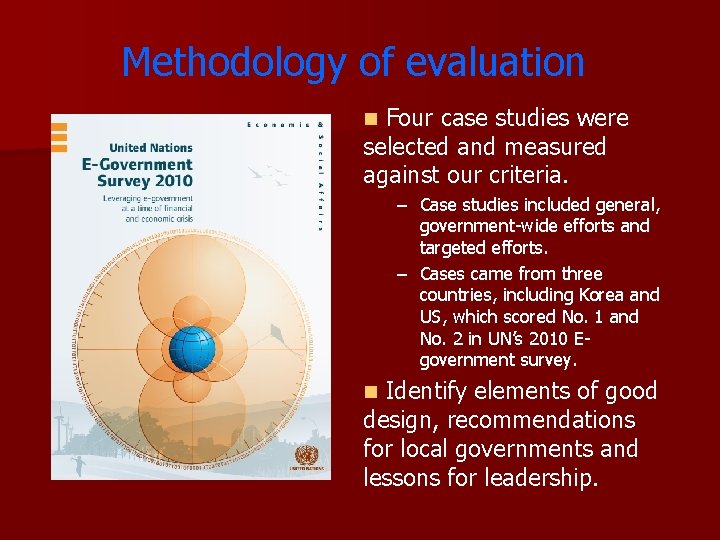 Methodology of evaluation Four case studies were selected and measured against our criteria. n