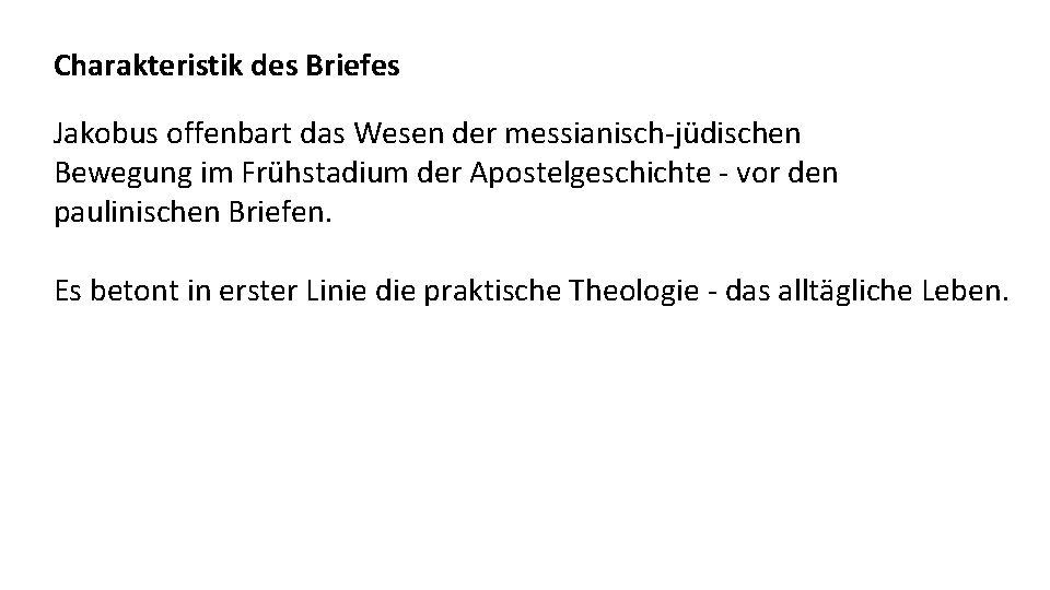 Charakteristik des Briefes Jakobus offenbart das Wesen der messianisch-jüdischen Bewegung im Frühstadium der Apostelgeschichte