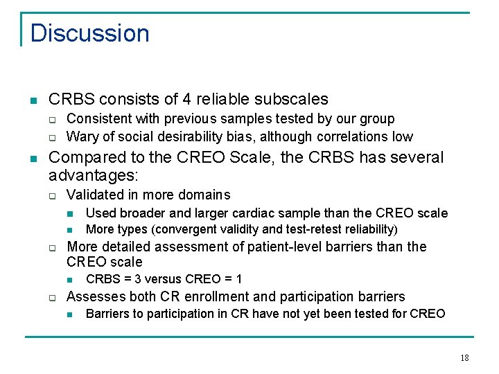 Discussion n CRBS consists of 4 reliable subscales q q n Consistent with previous