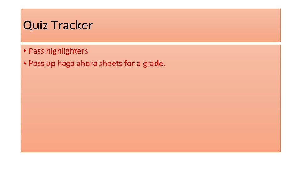 Quiz Tracker • Pass highlighters • Pass up haga ahora sheets for a grade.