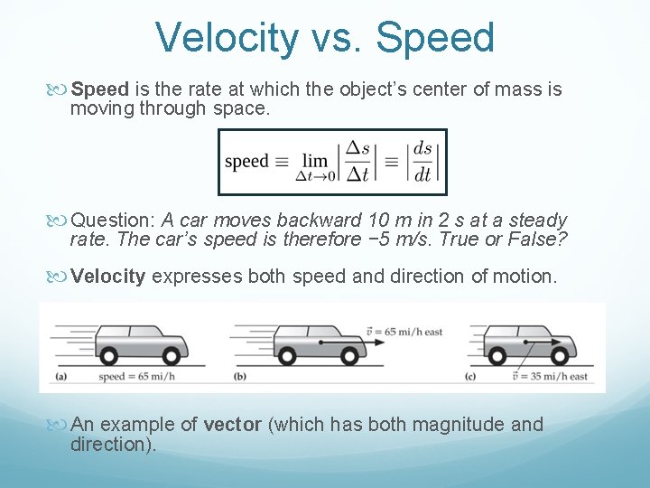 Velocity vs. Speed is the rate at which the object’s center of mass is