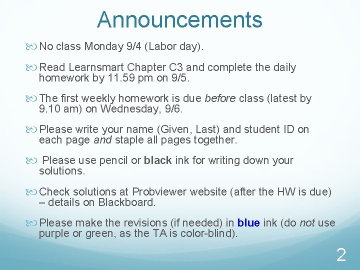 Announcements No class Monday 9/4 (Labor day). Read Learnsmart Chapter C 3 and complete