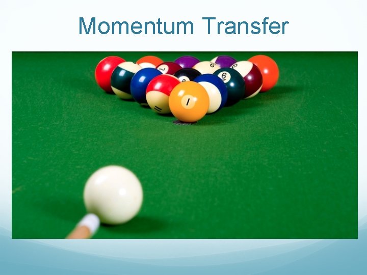 Momentum Transfer 